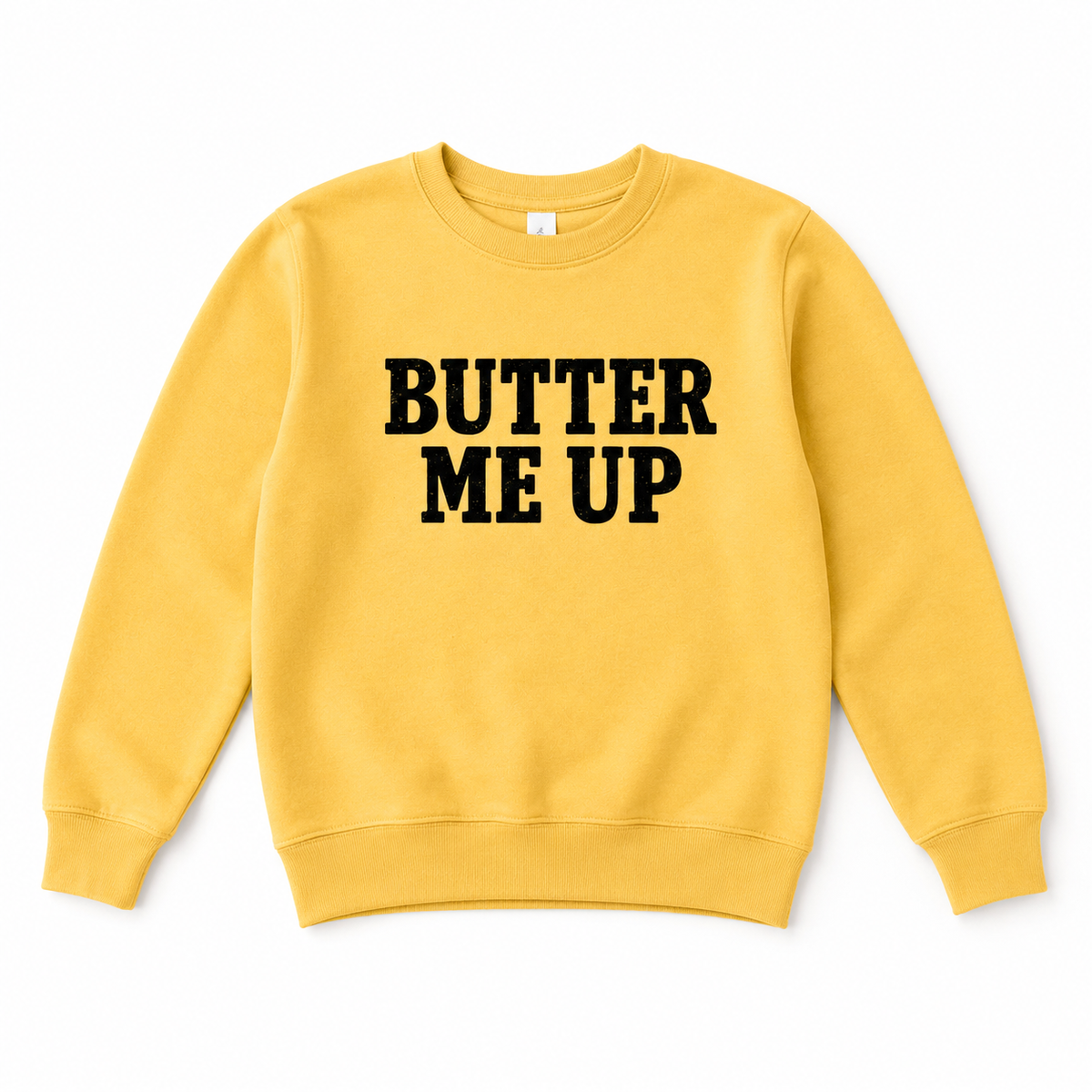 Butter Me Up | Sweatshirt