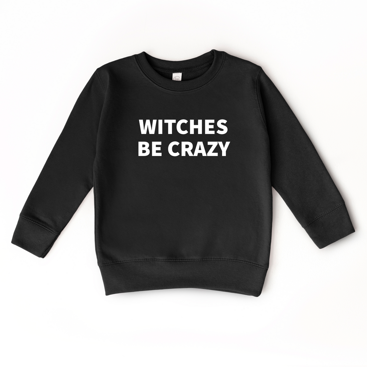 Witches be Crazy | Sweatshirt