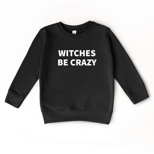 Witches be Crazy | Sweatshirt