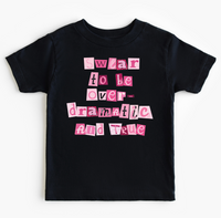 Swear to be Over Dramatic | T-Shirt