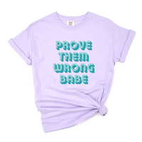Prove Them Wrong | Adult + Kids Tee